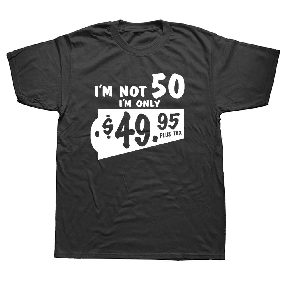 50 Years Old Birthday T Shirt Gift Im Not 50 Price Tag Tax Graphic Cotton Streetwear I Am 49 Middle Finger 50th T-shirt
50 Years Old Birthday T Shirt Gift Im Not 50 Price Tag Tax Graphic Cotton Streetwear I Am 49 Middle Finger 50th T-shirt