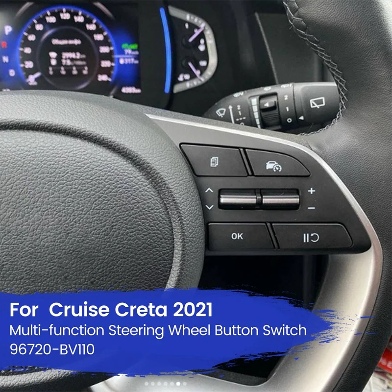 For Cruise Creta 2021 Multi-Function High Quality Steering Wheel Button Switch 96720-BV110
For Cruise Creta 2021 Multi-Function High Quality Steering Wheel Button Switch 96720-BV110