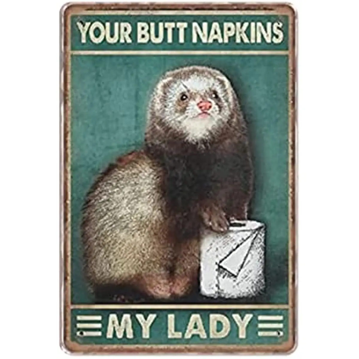 New Metal Tin Sign Vintage Your Napkins My Lady Ferret Paper Roll Funny Kitchen Garage Man Cave Home, Living Room
New Metal Tin Sign Vintage Your Napkins My Lady Ferret Paper Roll Funny Kitchen Garage Man Cave Home, Living Room
