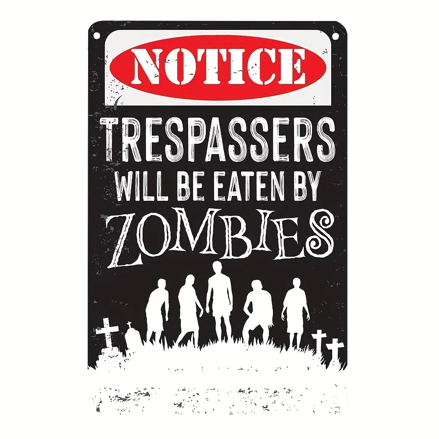 Notice Trespassers Zombies Great Halloween Decoration No Trespassing Property Warning Sign Funny Garden Decor and Patio 12x16in
Notice Trespassers Zombies Great Halloween Decoration No Trespassing Property Warning Sign Funny Garden Decor and Patio 12x16in