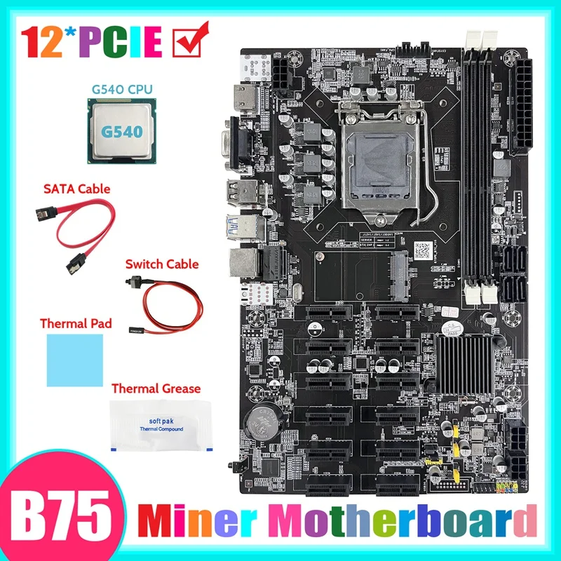 

HOT-B75 12 PCIE BTC Mining Motherboard+G540 CPU+SATA Cable+Switch Cable+Thermal Grease+Thermal Pad ETH Miner Motherboard