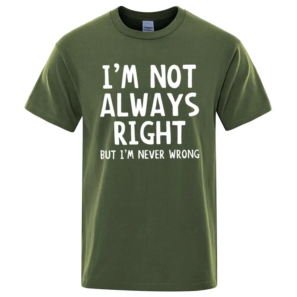 Мужская хлопковая футболка с надписью I'M Not Always Right футболки высокого качества