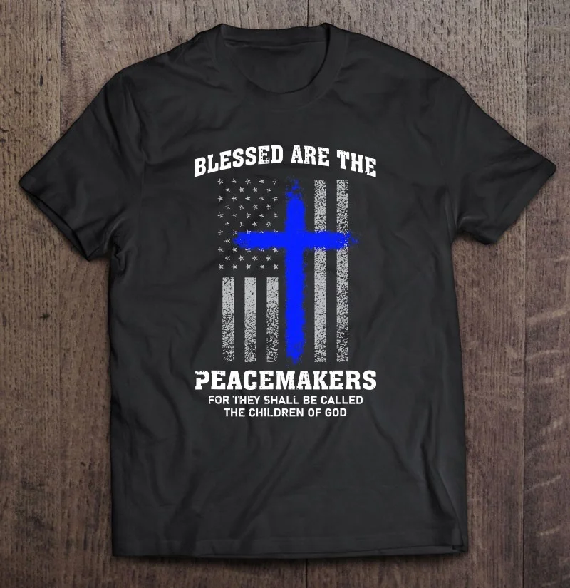 Blessed Are The Peacemakers Thin Blue Line Cross T Shirt Vintage Oversize Men Mens Designer Clothes T Shirt Oversize Vintage
Blessed Are The Peacemakers Thin Blue Line Cross T Shirt Vintage Oversize Men Mens Designer Clothes T Shirt Oversize Vintage
