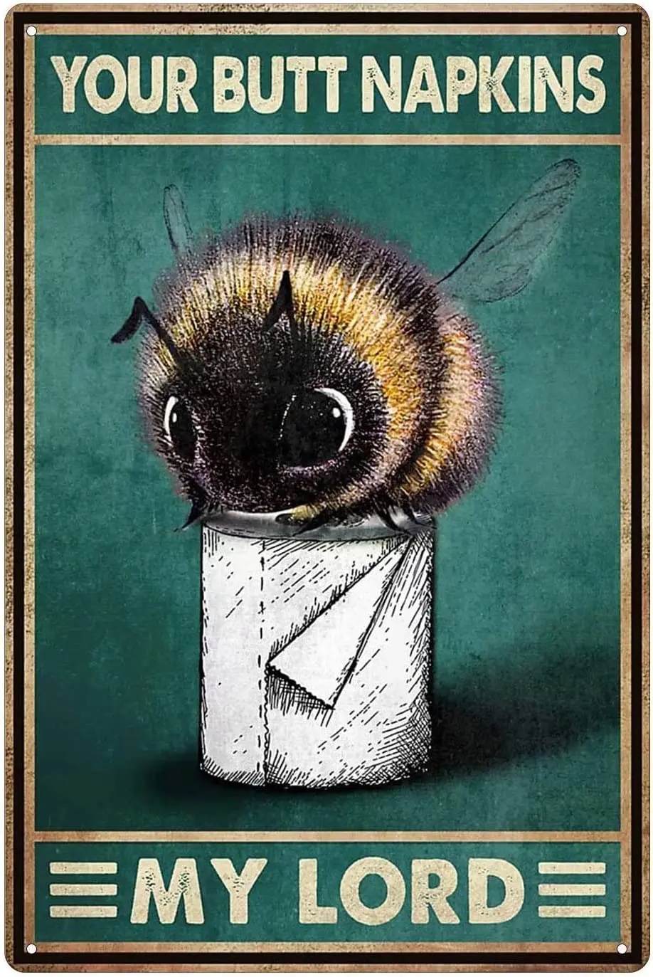 Bee Your Butt Napkins My Lord Retro Metal Tin Sign Vintage Sign for Home Toilet Bathroom Coffee Wall Decor 8x12 Inch
Bee Your Butt Napkins My Lord Retro Metal Tin Sign Vintage Sign for Home Toilet Bathroom Coffee Wall Decor 8x12 Inch