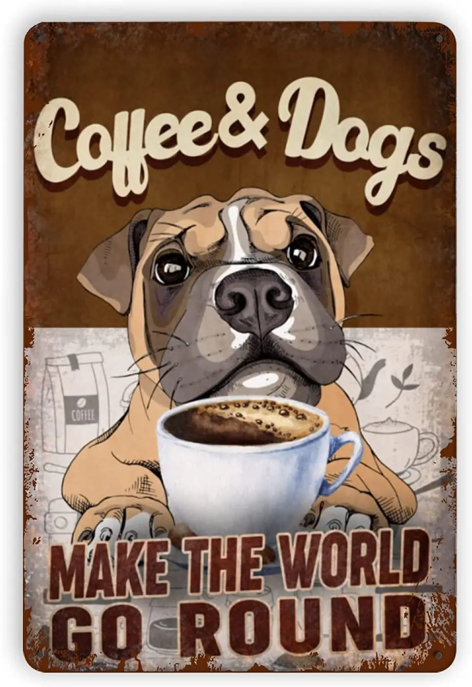 Coffee and Dog Make The World Go Round Metal Vintage Tin Logo Inspiring Art Wall Decoration Suitable for Home Bar Cafe
Coffee and Dog Make The World Go Round Metal Vintage Tin Logo Inspiring Art Wall Decoration Suitable for Home Bar Cafe