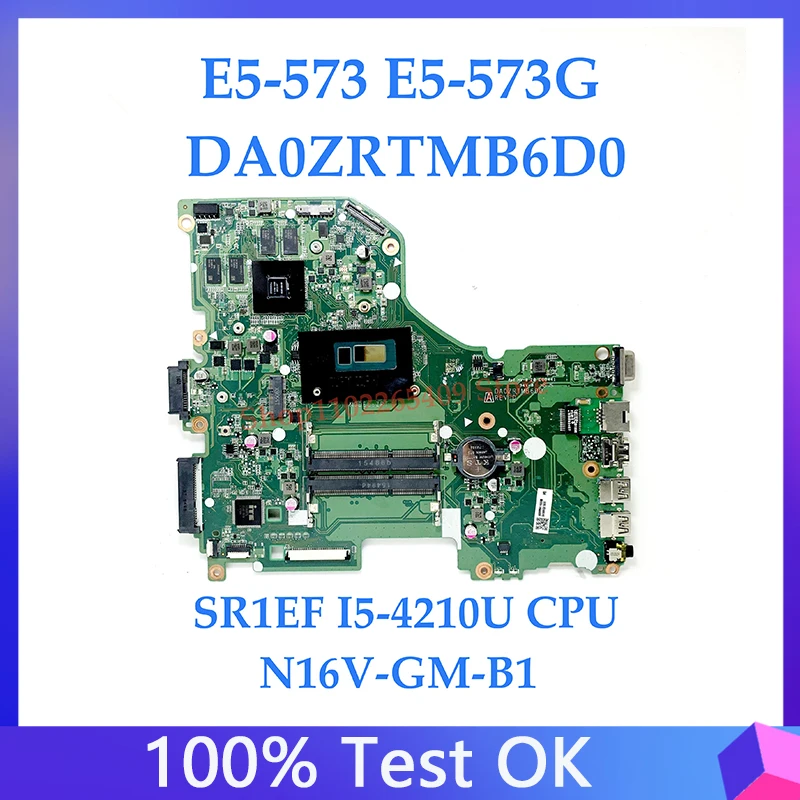 Mainboard DA0ZRTMB6D0 With SR1EF I5-4210U CPU N16V-GM-B1 For Acer Aspire E5-573 E5-573G Laptop Motherboard 100%Full Working Well
Mainboard DA0ZRTMB6D0 With SR1EF I5-4210U CPU N16V-GM-B1 For Acer Aspire E5-573 E5-573G Laptop Motherboard 100%Full Working Well