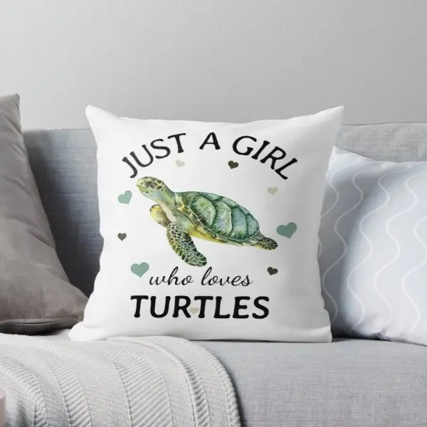 

Just A Girl Who Loves Turtles Gift Printing Throw Pillow Cover Sofa Waist Hotel Case Anime Soft Decorative Pillows not include