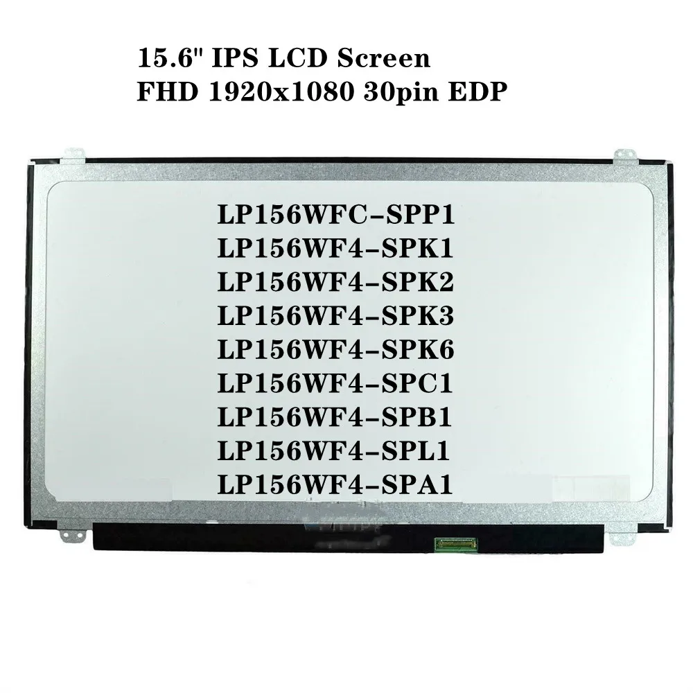 15.6" IPS FHD LCD Screen LP156WFC-SPP1 fit LP156WF6 LP156WF4 SPK1 SPK2 SPK3 SPK6 SPC1 SPB1 SPL1 SPA1 1920x1080 EDP 30pin
15.6" IPS FHD LCD Screen LP156WFC-SPP1 fit LP156WF6 LP156WF4 SPK1 SPK2 SPK3 SPK6 SPC1 SPB1 SPL1 SPA1 1920x1080 EDP 30pin