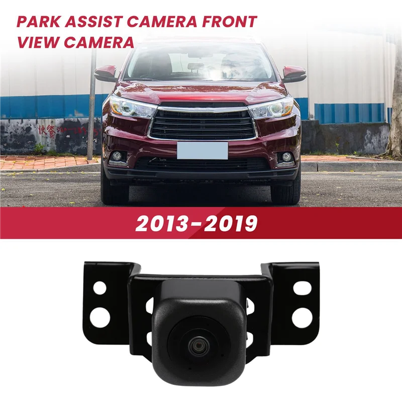 86790-0E081 Car Park Assist Camera Front View Camera for Toyota HIGHLANDER 2013-2019 867900E081
86790-0E081 Car Park Assist Camera Front View Camera for Toyota HIGHLANDER 2013-2019 867900E081