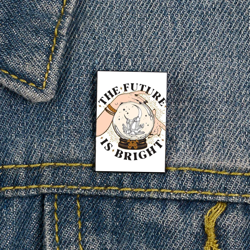Fashion The Future Is Bright Pin Custom Funny vintage Brooches Shirt Lapel teacher Bag Cute Badge Cartoon pins for Lover Girl
Fashion The Future Is Bright Pin Custom Funny vintage Brooches Shirt Lapel teacher Bag Cute Badge Cartoon pins for Lover Girl