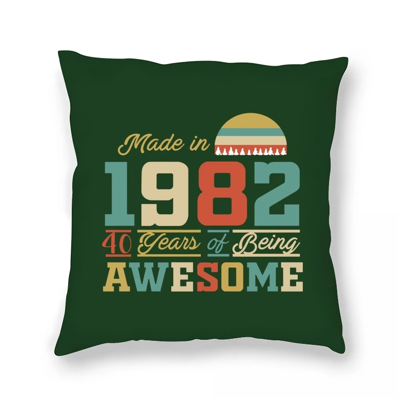 1982 40 Years of Being Awesome 40th Birthday Gift Fashion Novelty Pillow Case Casual Harajuku 
1982 40 Years of Being Awesome 40th Birthday Gift Fashion Novelty Pillow Case Casual Harajuku