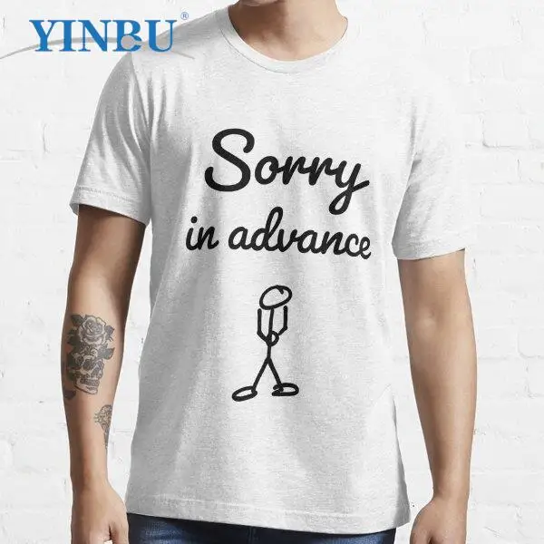 Sorry In Advance Apology Funny print YINBU brand t shirts fashion t-shirt new in Graphic Tee
Sorry In Advance Apology Funny print YINBU brand t shirts fashion t-shirt new in Graphic Tee