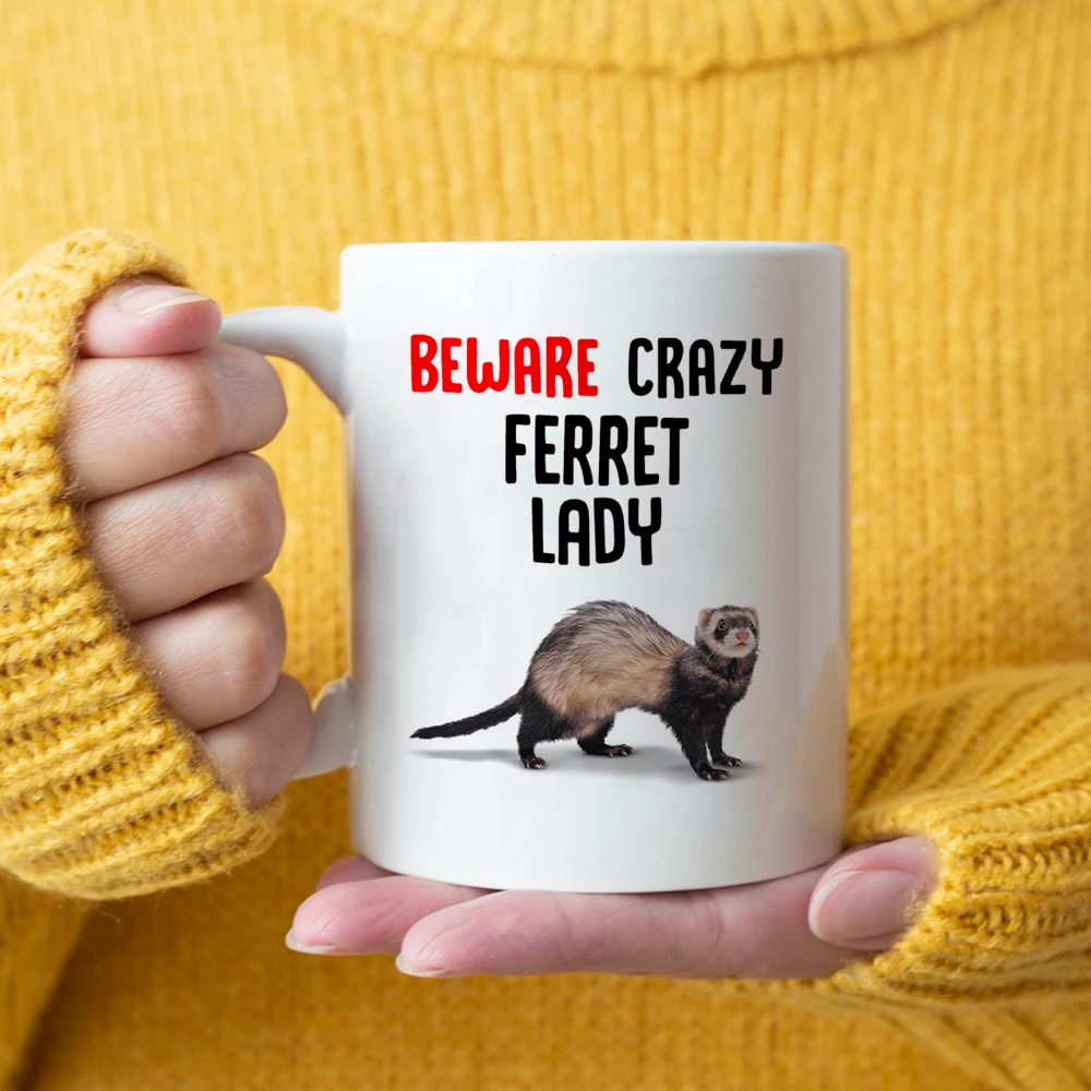 

Beware Crazy Ferret Lady Funny Coffee Mug Girl Women Gift 11oz White Color Ceramic Milk Tea Cup Girl Woman Birthday Gift