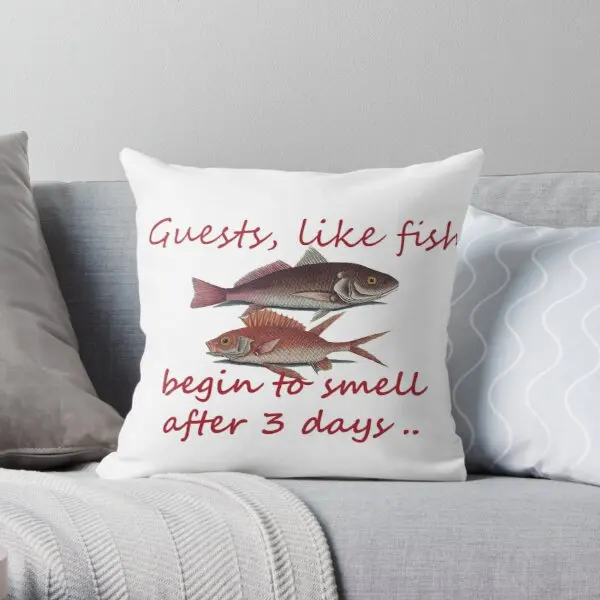 Guests Are Like Fish Begin To Smell Aft Printing Throw Pillow Cover Sofa Home Soft Throw Car Decorative Pillows not include
Guests Are Like Fish Begin To Smell Aft Printing Throw Pillow Cover Sofa Home Soft Throw Car Decorative Pillows not include