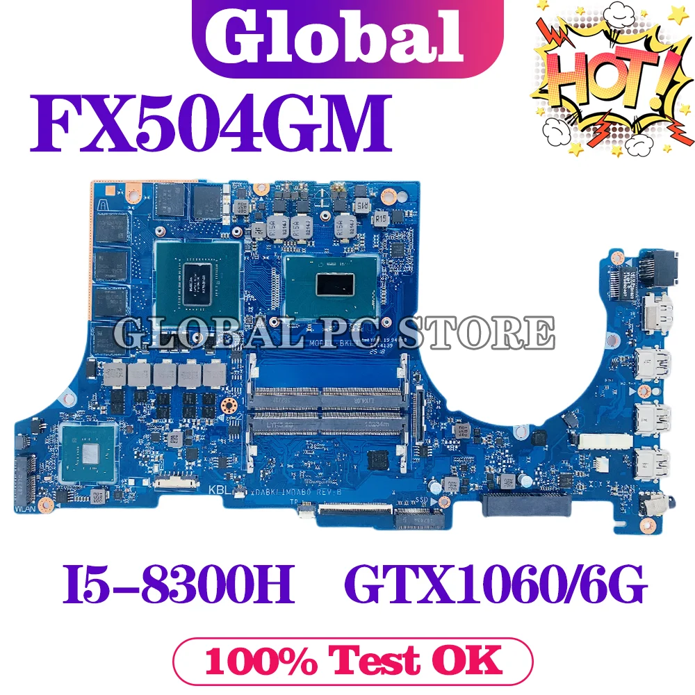 KEFU FX504GM With I5-8300H GTX1060/6G Mainboard For ASUS FX504GE FX80GM FX80G FX504GD ZX80GM Notebook Laptop Motherboard TEST OK
KEFU FX504GM With I5-8300H GTX1060/6G Mainboard For ASUS FX504GE FX80GM FX80G FX504GD ZX80GM Notebook Laptop Motherboard TEST OK