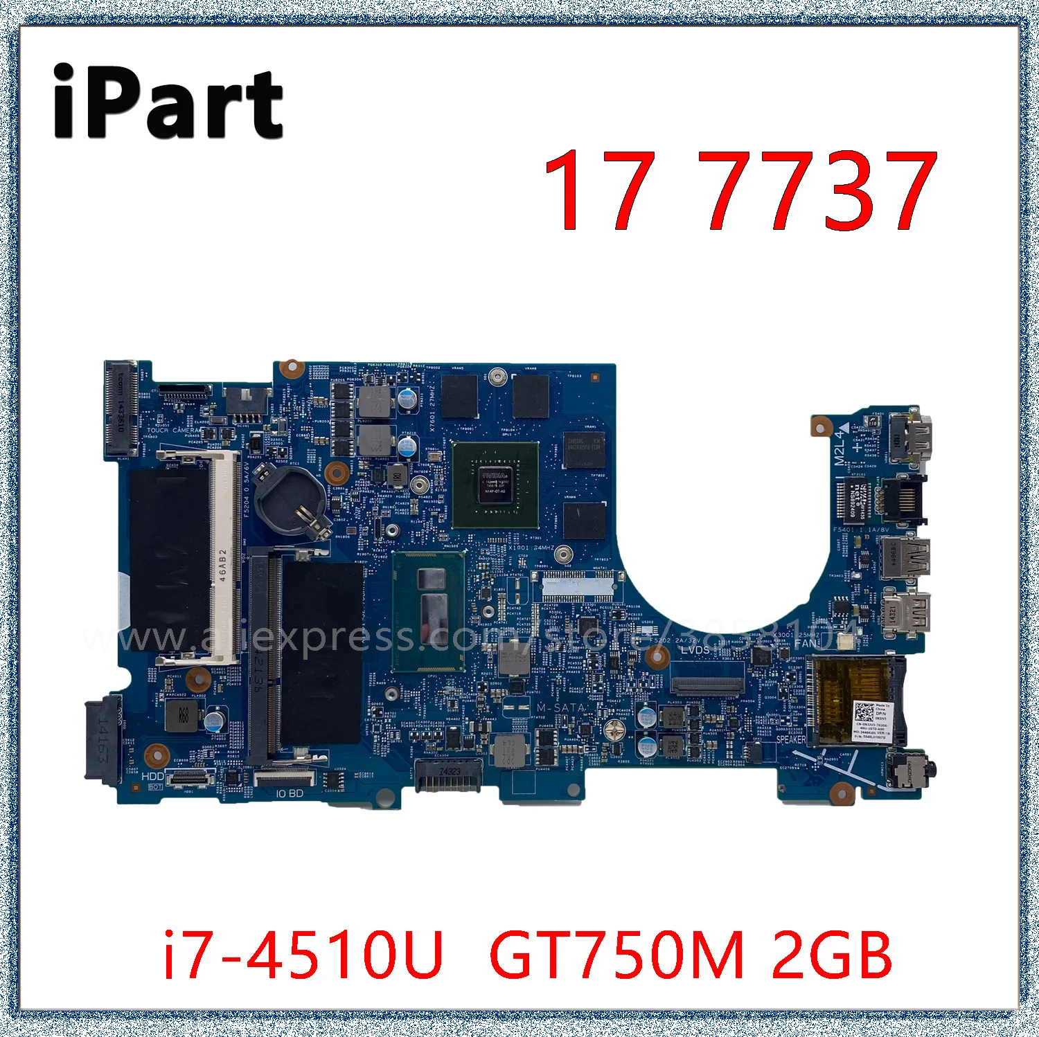 For DELL Inspiron 17 7737 Laptop Motherboard With I7-4510U CPU GT750M GPU 2GB 12309-1 CN-0N3JV3 N3JV3 Mainboard
For DELL Inspiron 17 7737 Laptop Motherboard With I7-4510U CPU GT750M GPU 2GB 12309-1 CN-0N3JV3 N3JV3 Mainboard
