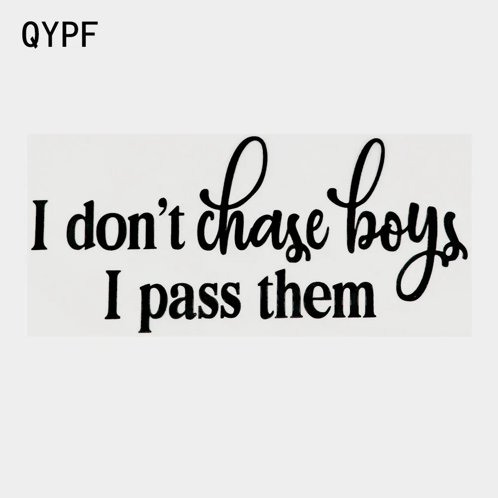 QYPF 19CM×8.5CM I Don't Chase Boys I Pass Them Funny Vinyl Car Sticker Decal Black/Silver 2C-0149
QYPF 19CM×8.5CM I Don't Chase Boys I Pass Them Funny Vinyl Car Sticker Decal Black/Silver 2C-0149