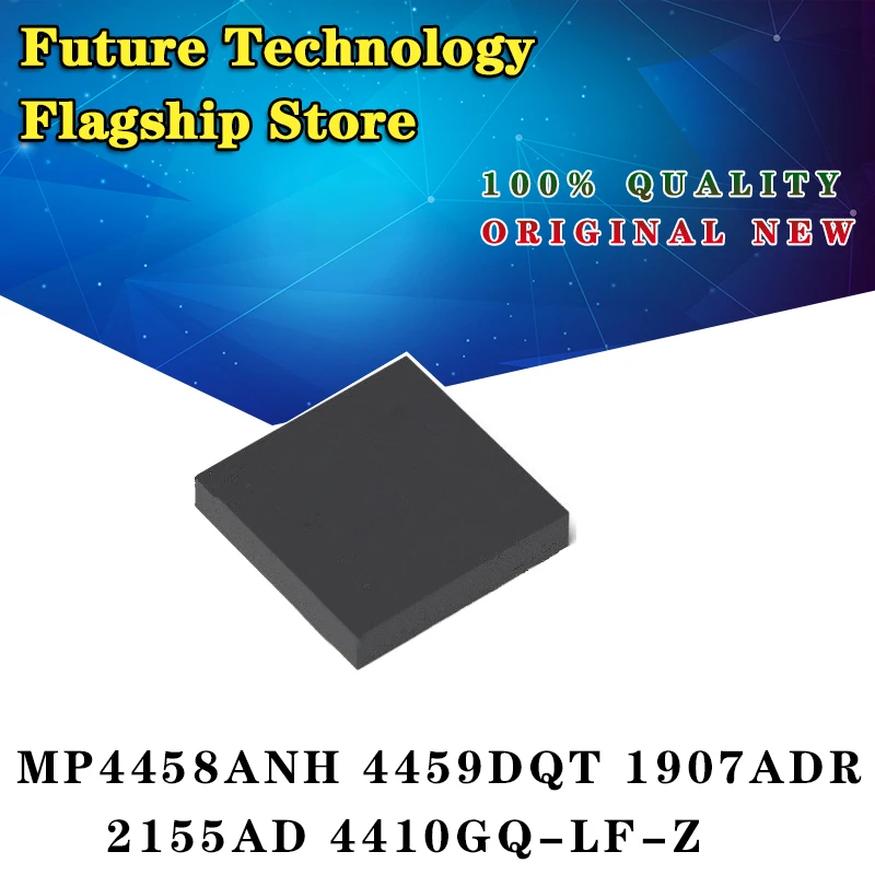 MP4458ANH 4459DQT 1907ADR 2155AD 4410GQ-LF-Z Silkscreen T2 N4 QFN10 New Original 1PCS
MP4458ANH 4459DQT 1907ADR 2155AD 4410GQ-LF-Z Silkscreen T2 N4 QFN10 New Original 1PCS