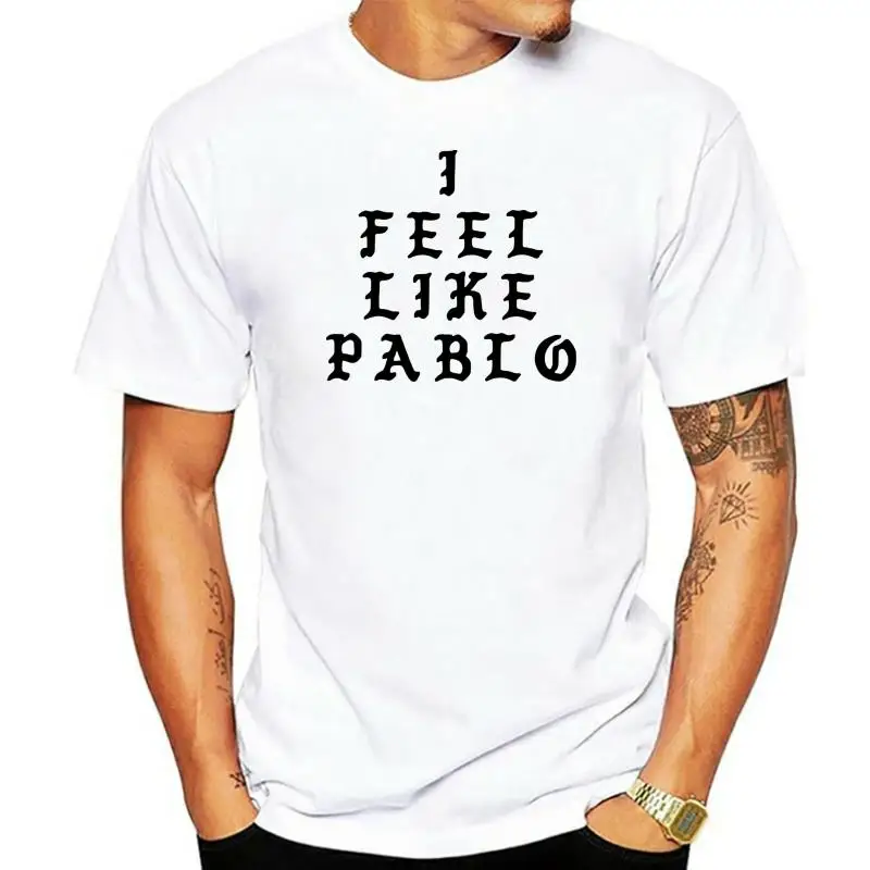 

We Still Hood Famous I Feel Like Pablo Kanye The Best of All T-Shirt Tee Men T Shirt 2022 Fashion Top Tee Comical Shirt Men