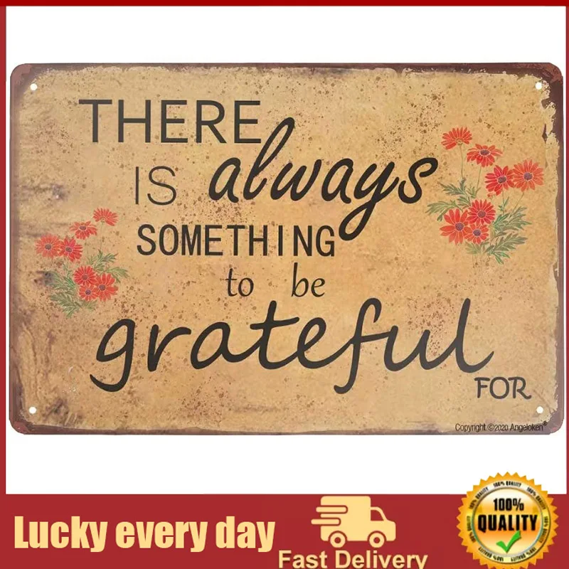 

Angeloken Retro Tin Sign Vintage Metal Sign There is Always Something to be Grateful for Wall Poster Plaque for Home Kitchen Bar