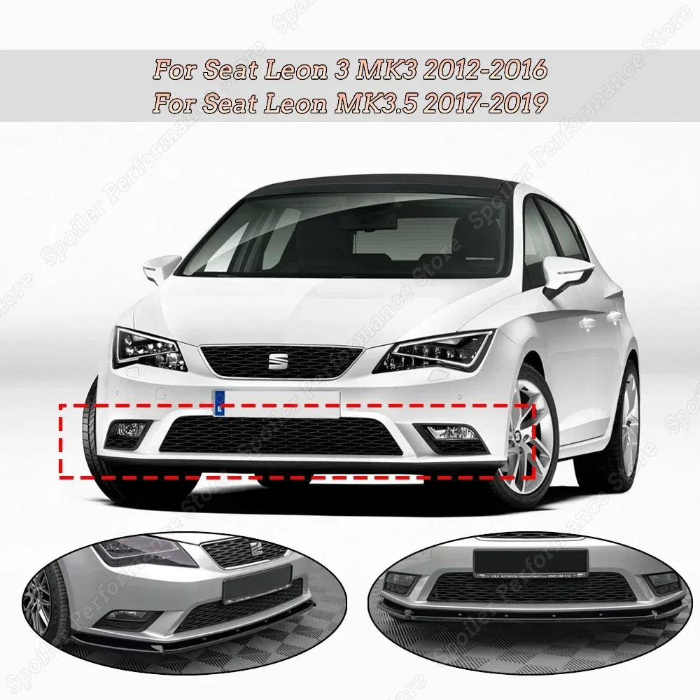 3Pcs Car Front Bumper Spoiler Lip Splitter For Seat Leon 3 MK3 MK3.5 5F 2012-2019 Diffuser Tuning Body Kit Accessories ABS Trim
3Pcs Car Front Bumper Spoiler Lip Splitter For Seat Leon 3 MK3 MK3.5 5F 2012-2019 Diffuser Tuning Body Kit Accessories ABS Trim