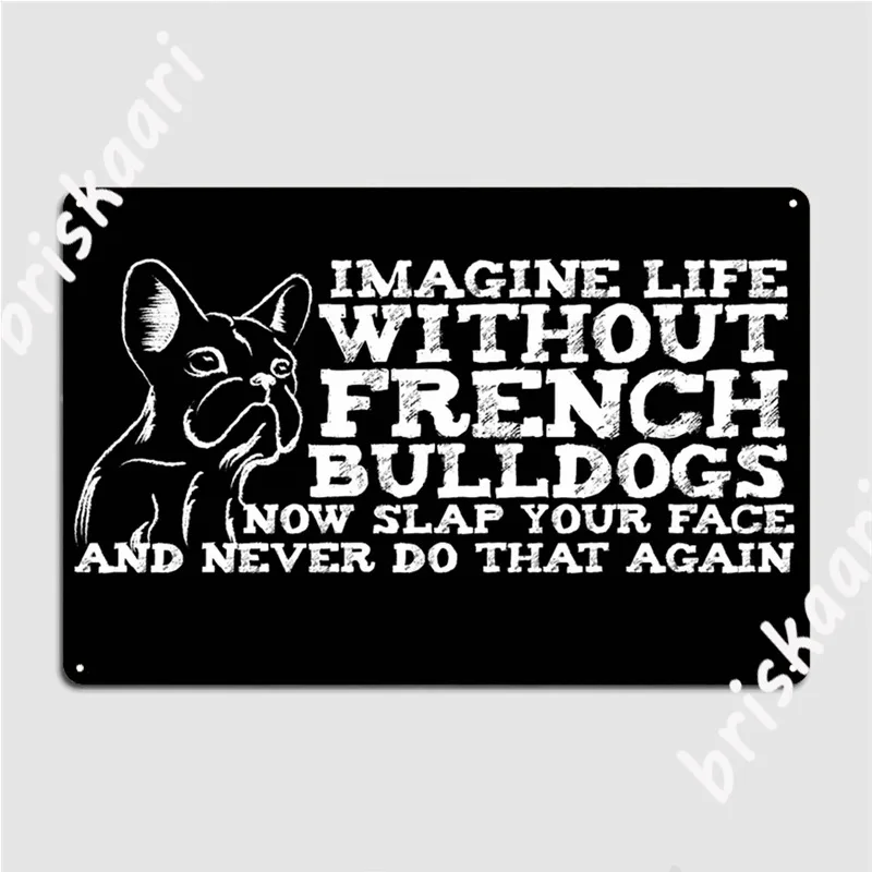 French Bulldogs Metal Signs Wall pub Party Printing Wall Decor Tin sign Posters vintage
French Bulldogs Metal Signs Wall pub Party Printing Wall Decor Tin sign Posters vintage