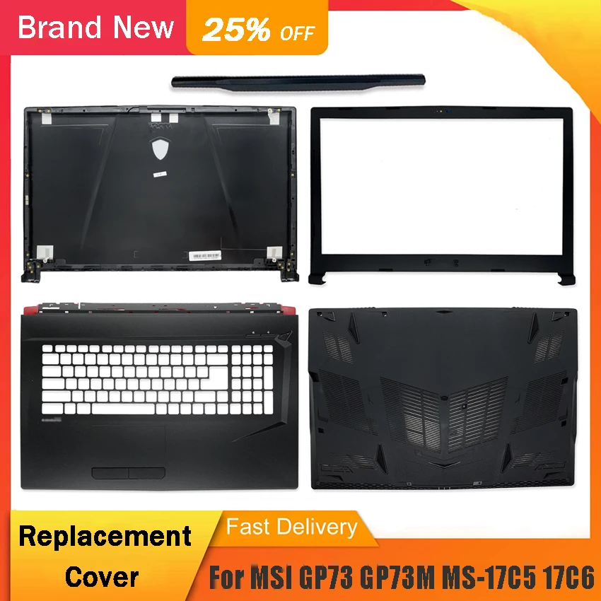 Новинка для ноутбука MSI GP73 GP73M MS-17C5 17C6, задняя крышка ЖК-дисплея, передняя панель, петля, Упор для рук, Верхняя Нижняя часть 
Новинка для ноутбука MSI GP73 GP73M MS-17C5 17C6, задняя крышка ЖК-дисплея, передняя панель, петля, Упор для рук, Верхняя Нижняя часть