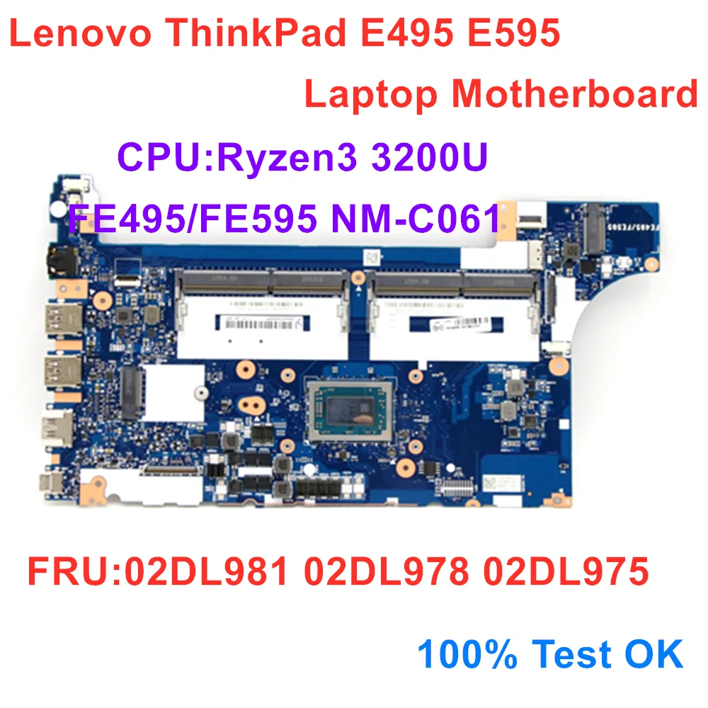 Original Laptop For Lenovo ThinkPad E495 E595 Motherboard CPU R3 3200U FE495/FE595 NM-C061 Mainboard FRU 02DL981 02DL978 02DL975
Original Laptop For Lenovo ThinkPad E495 E595 Motherboard CPU R3 3200U FE495/FE595 NM-C061 Mainboard FRU 02DL981 02DL978 02DL975