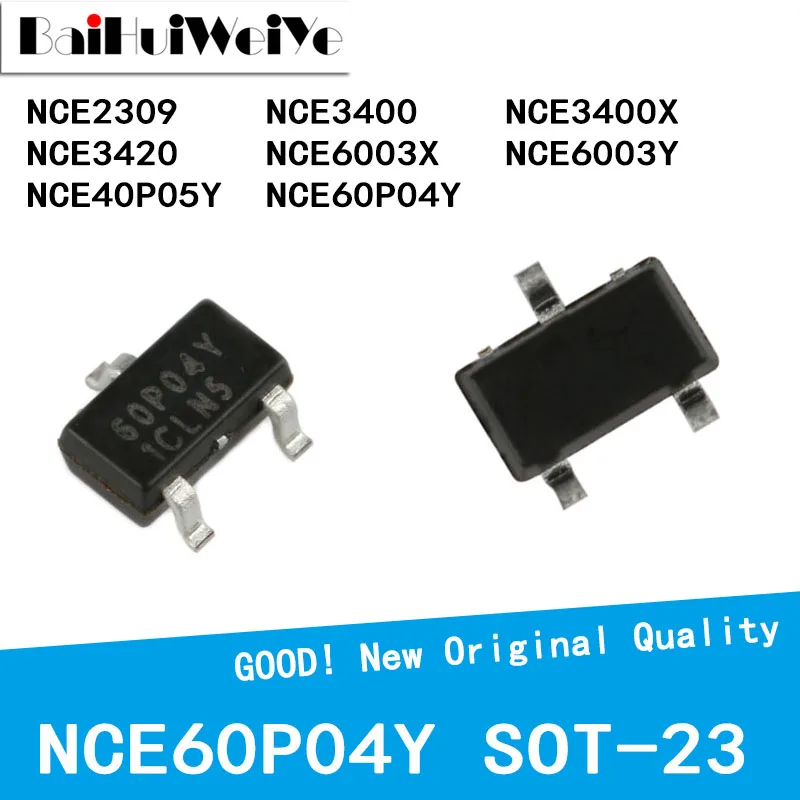 10PCS/LOT NCE2309 NCE3400 NCE3400X NCE3420 NCE6003X NCE6003Y NCE40P05Y NCE60P04Y SMD SOT-23 P-Channel MOS FET New Good Quality
10PCS/LOT NCE2309 NCE3400 NCE3400X NCE3420 NCE6003X NCE6003Y NCE40P05Y NCE60P04Y SMD SOT-23 P-Channel MOS FET New Good Quality