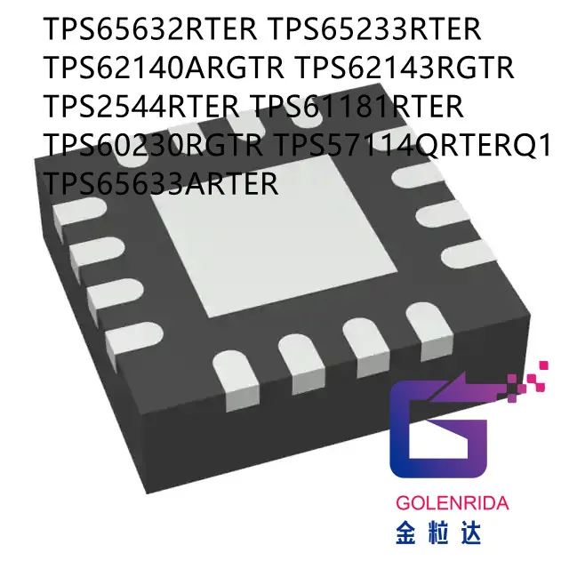 10PCS TPS65632RTER TPS65233RTER TPS62140ARGTR TPS62143RGTR TPS2544RTER TPS61181RTER TPS60230RGTR TPS57114QRTERQ1 TPS65633ARTER
10PCS TPS65632RTER TPS65233RTER TPS62140ARGTR TPS62143RGTR TPS2544RTER TPS61181RTER TPS60230RGTR TPS57114QRTERQ1 TPS65633ARTER