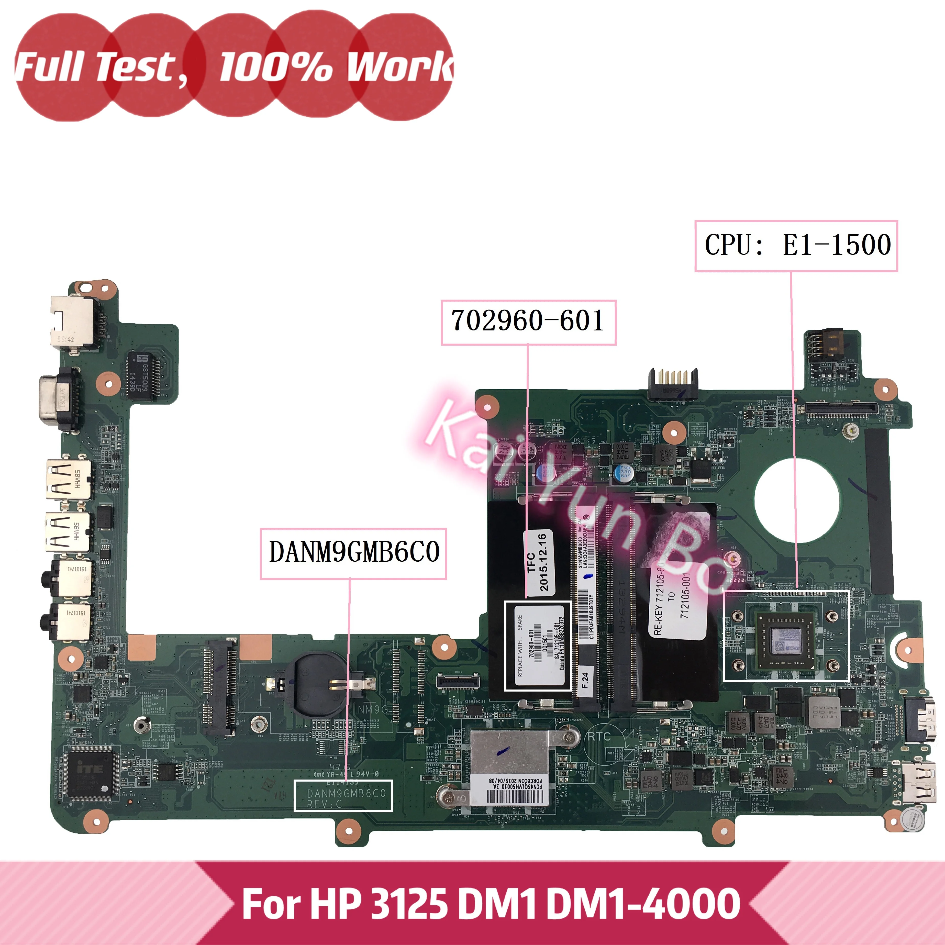 702960-601 702960-001 702960-501 712105-601 For HP Pavilion DM1 DM1-4000 3125 Laptop Motherboard DANM9GMB6C0 with E1-1500 CPU
702960-601 702960-001 702960-501 712105-601 For HP Pavilion DM1 DM1-4000 3125 Laptop Motherboard DANM9GMB6C0 with E1-1500 CPU