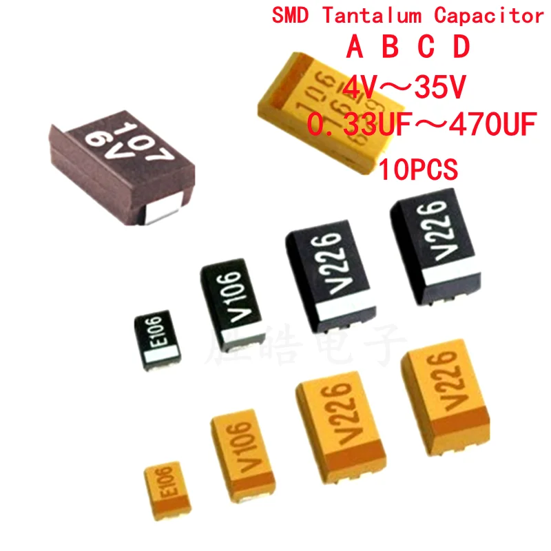 

10piece A B C D Type SMD Tantalum Capacitor 476 106 6.3V 10V 16V 25V 35V 0.33/0.47/2.2/3.3/10/22/33/47/100/150/220/330/470 UF