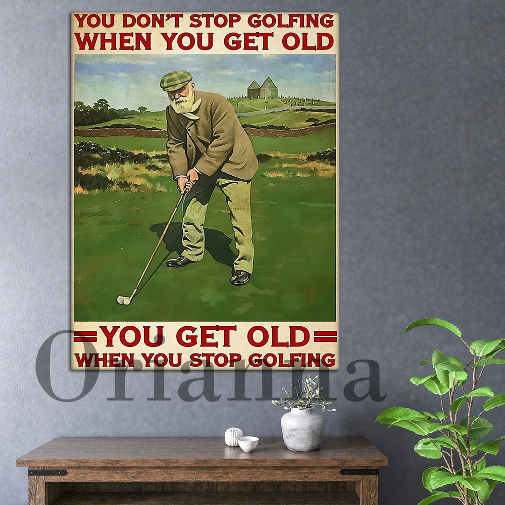 Golf Golfing Golfer Poster You Don'T Stop Golfing When You Get Old Poster Home Living Decor Poster Wall Art Print Home Decor
Golf Golfing Golfer Poster You Don'T Stop Golfing When You Get Old Poster Home Living Decor Poster Wall Art Print Home Decor