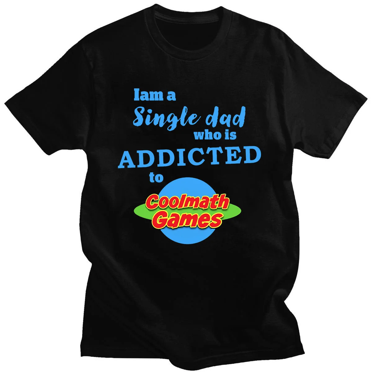 I Am A Single Dad Who Is To Cool Math Games Classic Fun Print Loose Cotton Summer Thin Short-sleeved Casual Hip-hop Men T-shirt
I Am A Single Dad Who Is To Cool Math Games Classic Fun Print Loose Cotton Summer Thin Short-sleeved Casual Hip-hop Men T-shirt