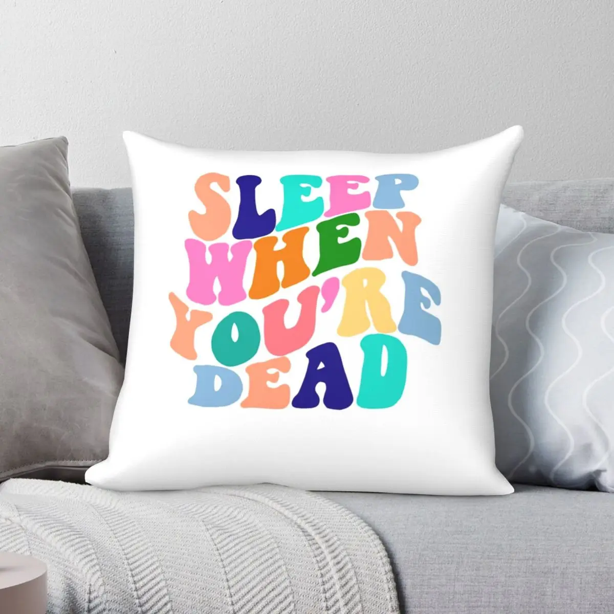 Sleep When You're Dead Square Pillowcase Polyester Linen Velvet Printed Zip Decor Pillow Case Car Cushion Cover
Sleep When You're Dead Square Pillowcase Polyester Linen Velvet Printed Zip Decor Pillow Case Car Cushion Cover