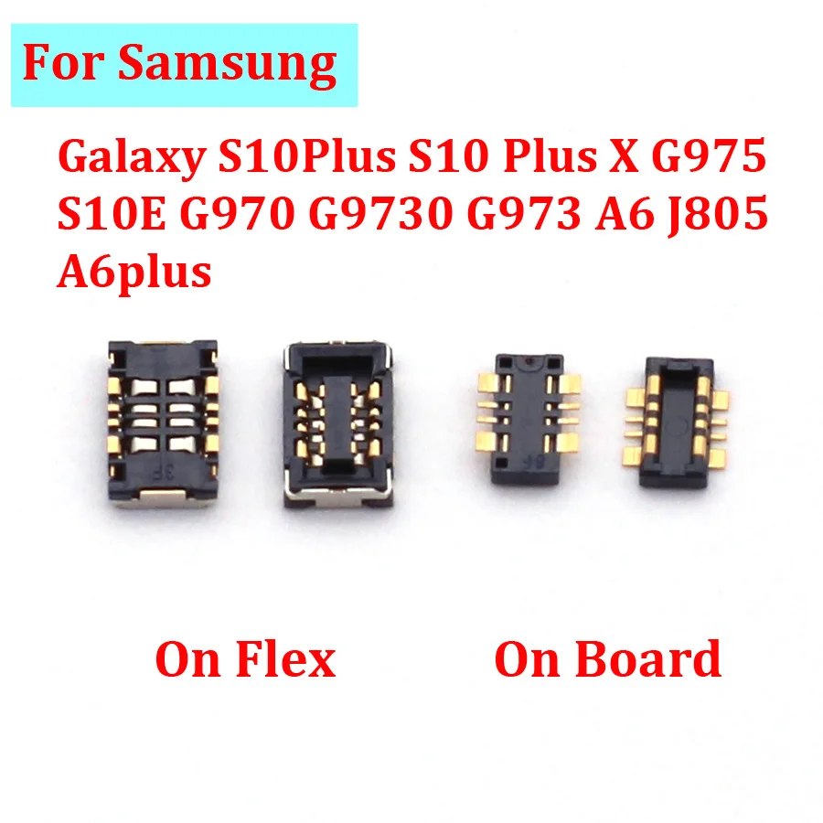 

2Pcs Inner FPC Battery Flex Clip Connector For Samsung Galaxy S10Plus S10 Plus X G975 S10E G970 G9730 G973 A6 J805 A6plus Plug