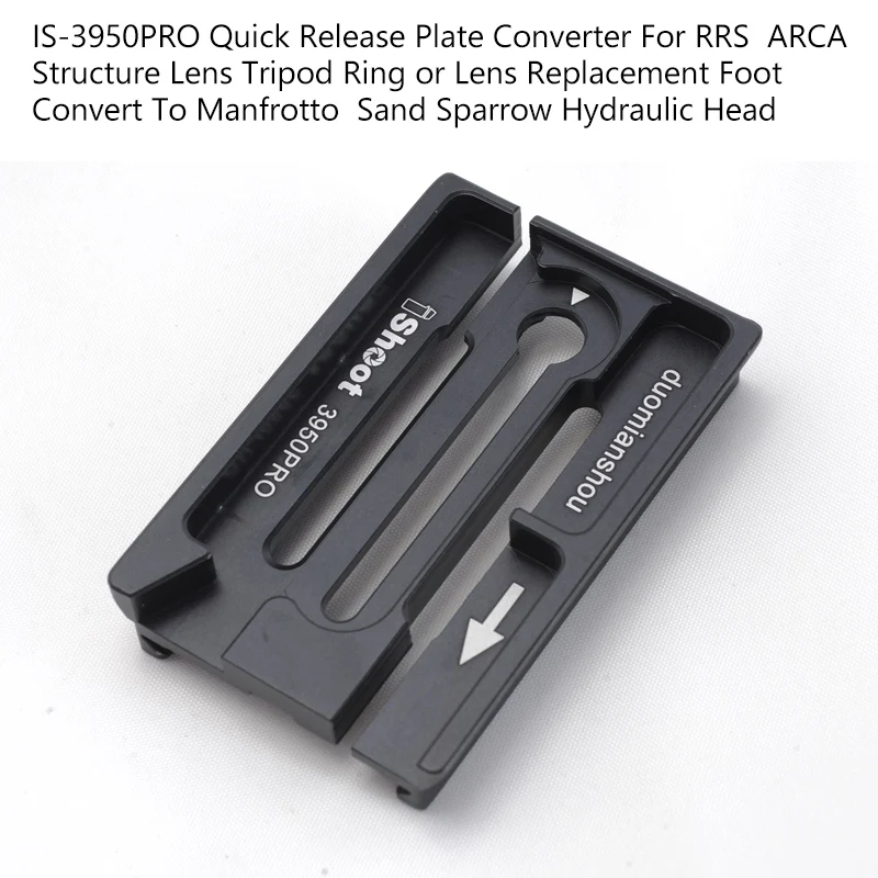 ISHOOT IS-3950PRO Quick Release Plate Converter RRS/ARCA Tripod Ring Or Lens For Manfrotto/Sand Sparrow Structure Hydraulic Head
ISHOOT IS-3950PRO Quick Release Plate Converter RRS/ARCA Tripod Ring Or Lens For Manfrotto/Sand Sparrow Structure Hydraulic Head