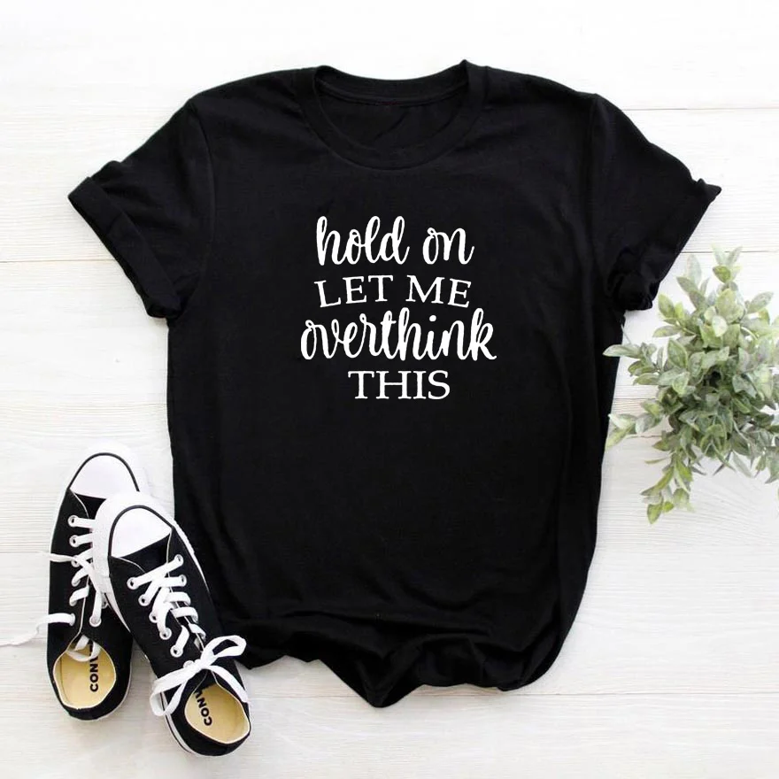 Hold on Let Me Overthink This Women T Shirt Letter Short Sleeves Tshirts Women and T-shirt Women
Hold on Let Me Overthink This Women T Shirt Letter Short Sleeves Tshirts Women and T-shirt Women