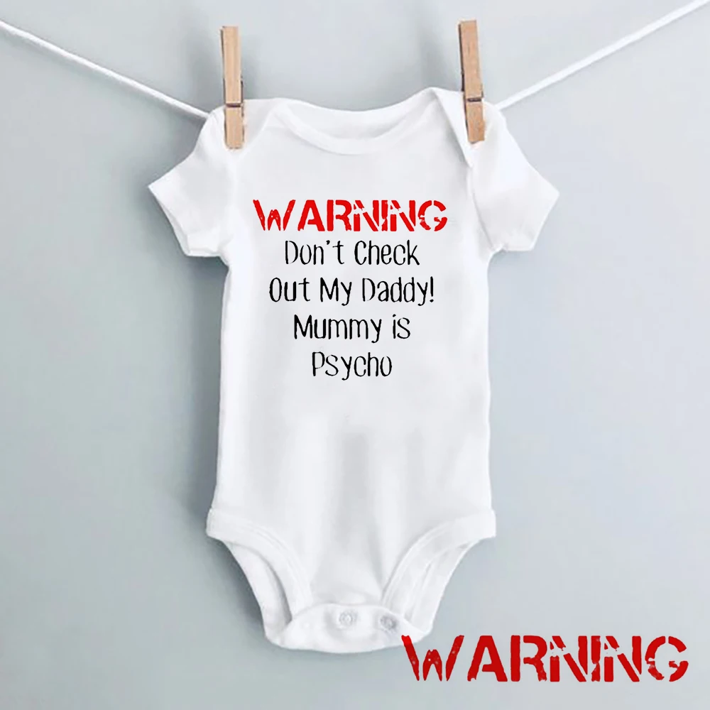 

Warning Don't Check Out My Daddy Mommy Is Psycho Baby Boys Girls Romper Summer Short Sleeve Bodysuit Newborn Infant Clothes