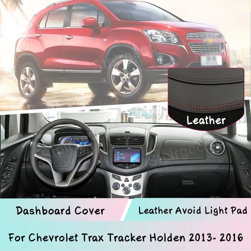 Leather Dashboard Cover For Chevrolet Trax Tracker Holden 2013-2016 Mat Light-proof pad Sunshade Dashmat panel Car Accessories
Leather Dashboard Cover For Chevrolet Trax Tracker Holden 2013-2016 Mat Light-proof pad Sunshade Dashmat panel Car Accessories