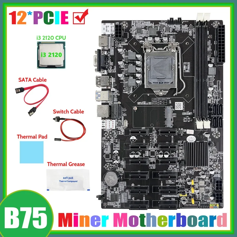 B75 12 PCIE BTC Mining Motherboard+I3 2120 CPU+SATA Cable+Switch Cable+Thermal Grease+Thermal Pad ETH Miner Motherboard
B75 12 PCIE BTC Mining Motherboard+I3 2120 CPU+SATA Cable+Switch Cable+Thermal Grease+Thermal Pad ETH Miner Motherboard