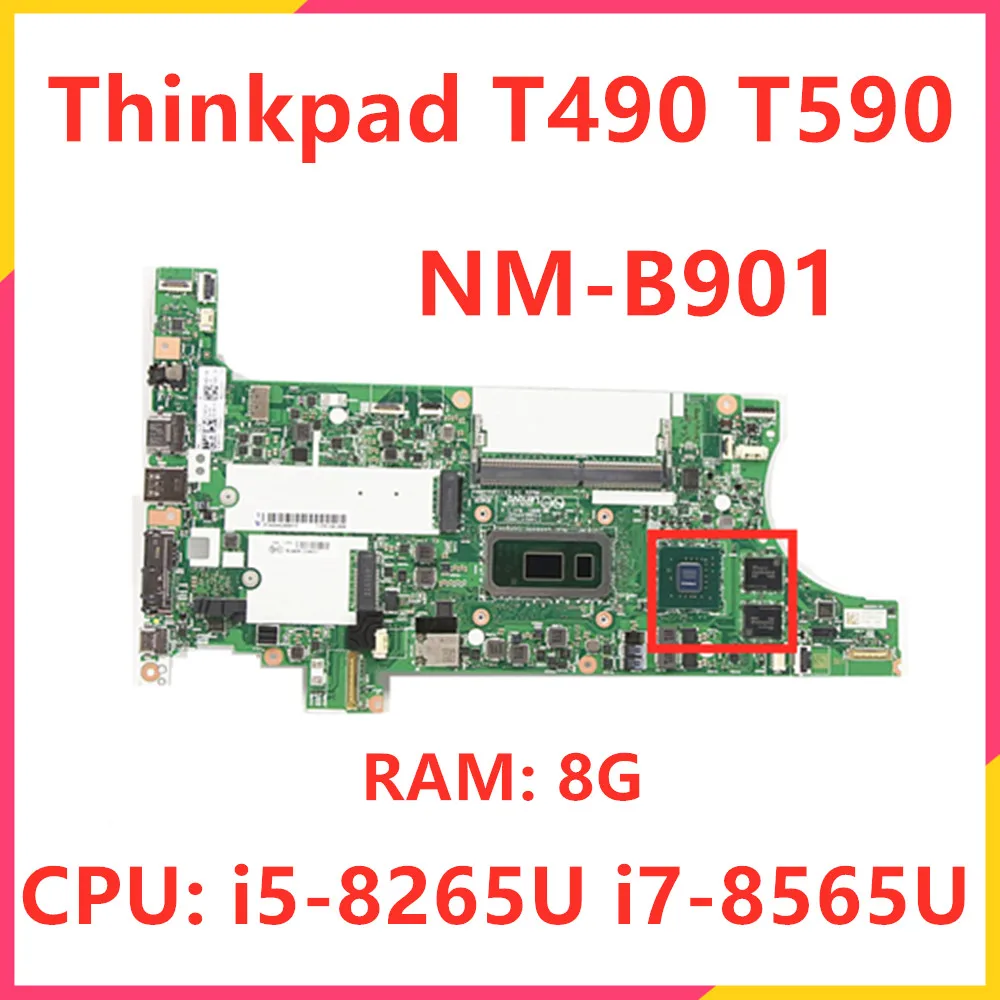 

For Lenovo Thinkpad T490 T590 Motherboard With CPU i5-8265U i7-8565U RAM 8G FT490 FT492 FT590 FP531 NM-B901 02HK927 01YT355