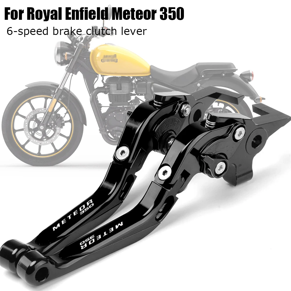 For royal enfield meteor 350 2020 2021 Motorcycle accessories CNC 6-speed adjustable retractable foldable brake clutch lever
For royal enfield meteor 350 2020 2021 Motorcycle accessories CNC 6-speed adjustable retractable foldable brake clutch lever