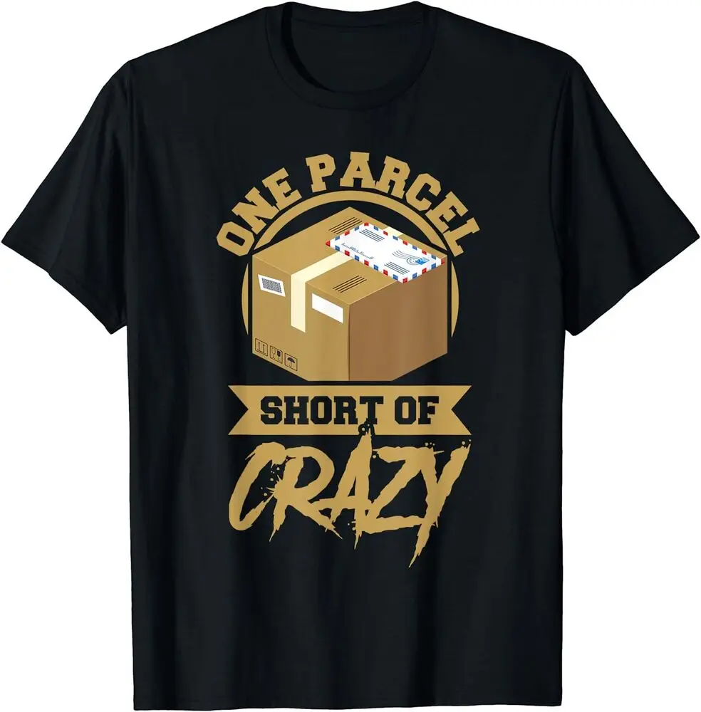 

New Limited One Parcel Short Of Crazy Postal Worker Best Gift Idea T-Shirt