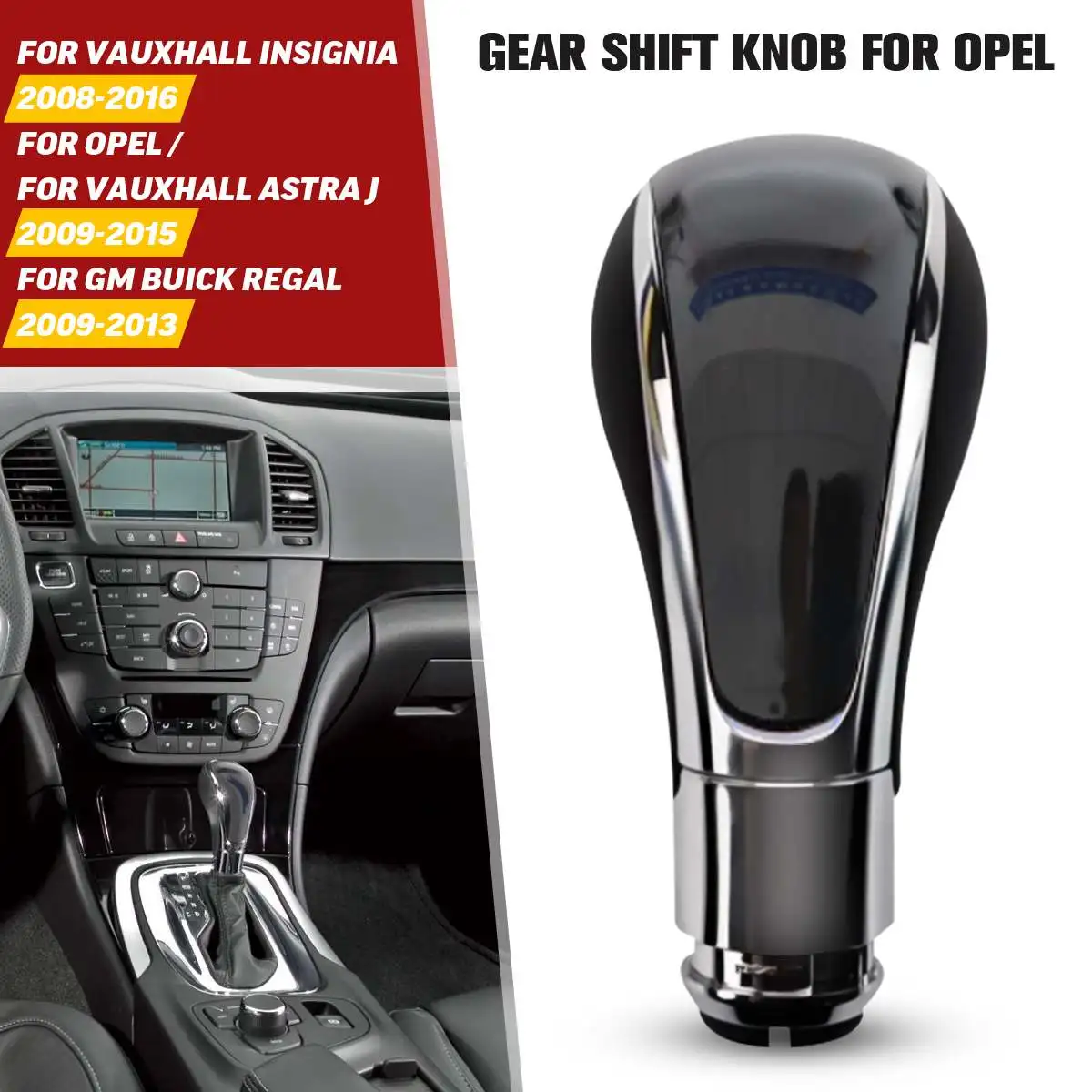 Automatic Car Chrome Gear Shift Knob Lever Shifter Gearstick For Opel/Vauxhall Insignia/Astra J for GM/Buick Regal 2008-2016
Automatic Car Chrome Gear Shift Knob Lever Shifter Gearstick For Opel/Vauxhall Insignia/Astra J for GM/Buick Regal 2008-2016