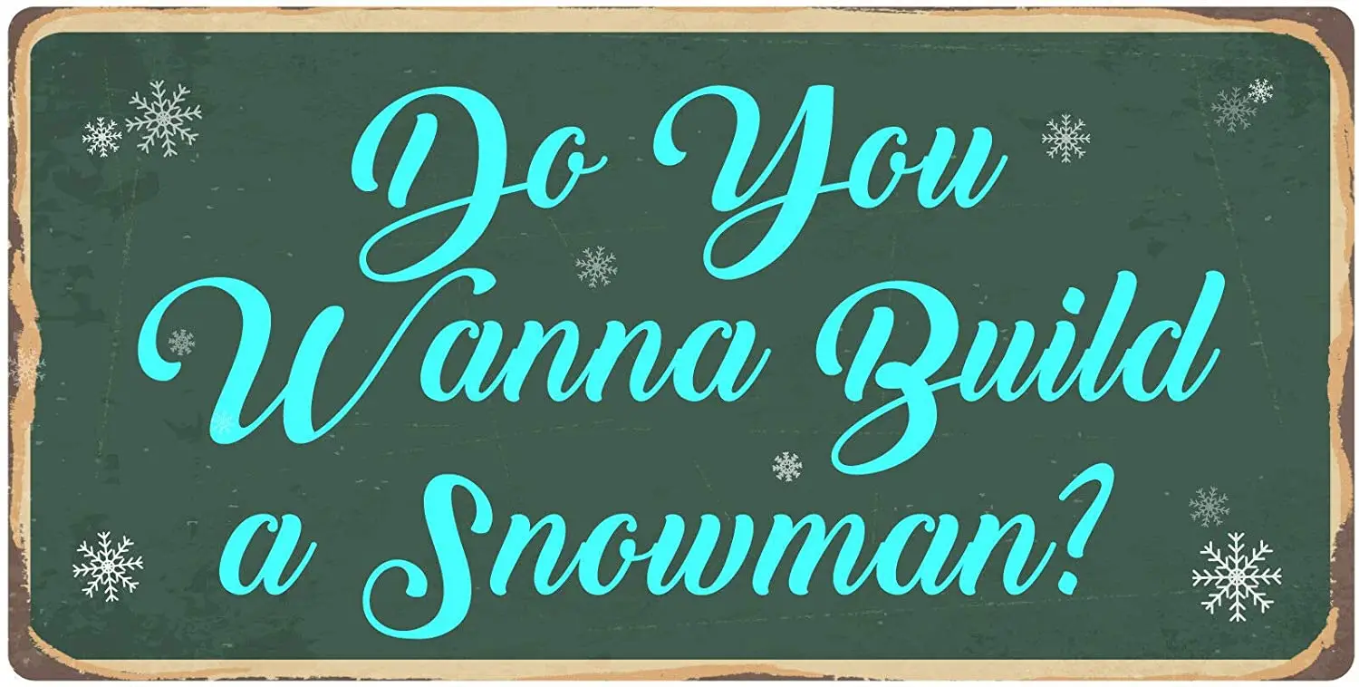 TNND Do You Wanna Build A Snowman Aluminum Hanging Novelty Sign Aluminum Metal Sign 8X12 Inches
TNND Do You Wanna Build A Snowman Aluminum Hanging Novelty Sign Aluminum Metal Sign 8X12 Inches