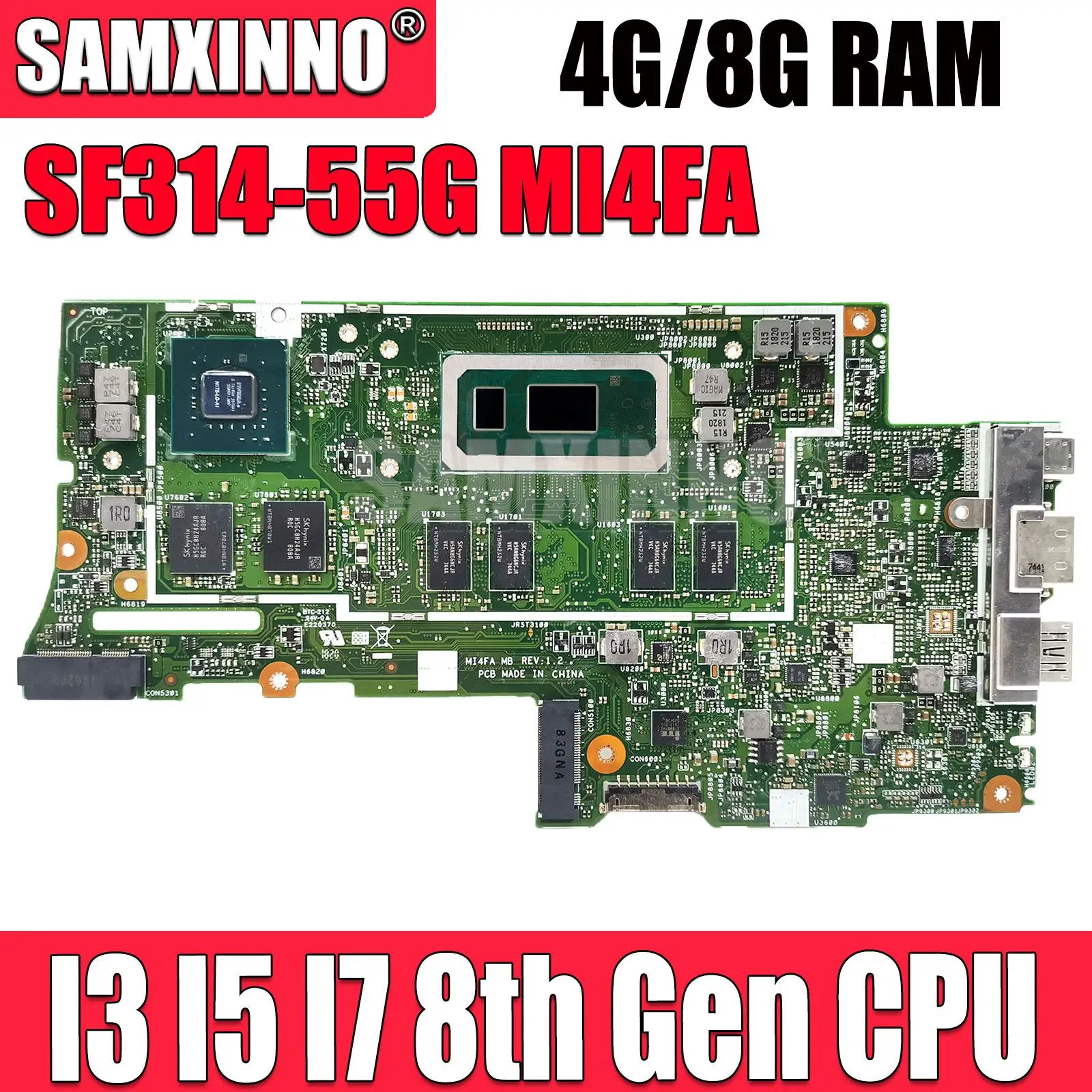 SF314-55G MI4FA Motherboard For ACER Swift3 SF314 SF314-55GT Laptop Motherboard mainboard W/ I3 I5 I7 8th Gen CPU 4G/8GB
SF314-55G MI4FA Motherboard For ACER Swift3 SF314 SF314-55GT Laptop Motherboard mainboard W/ I3 I5 I7 8th Gen CPU 4G/8GB