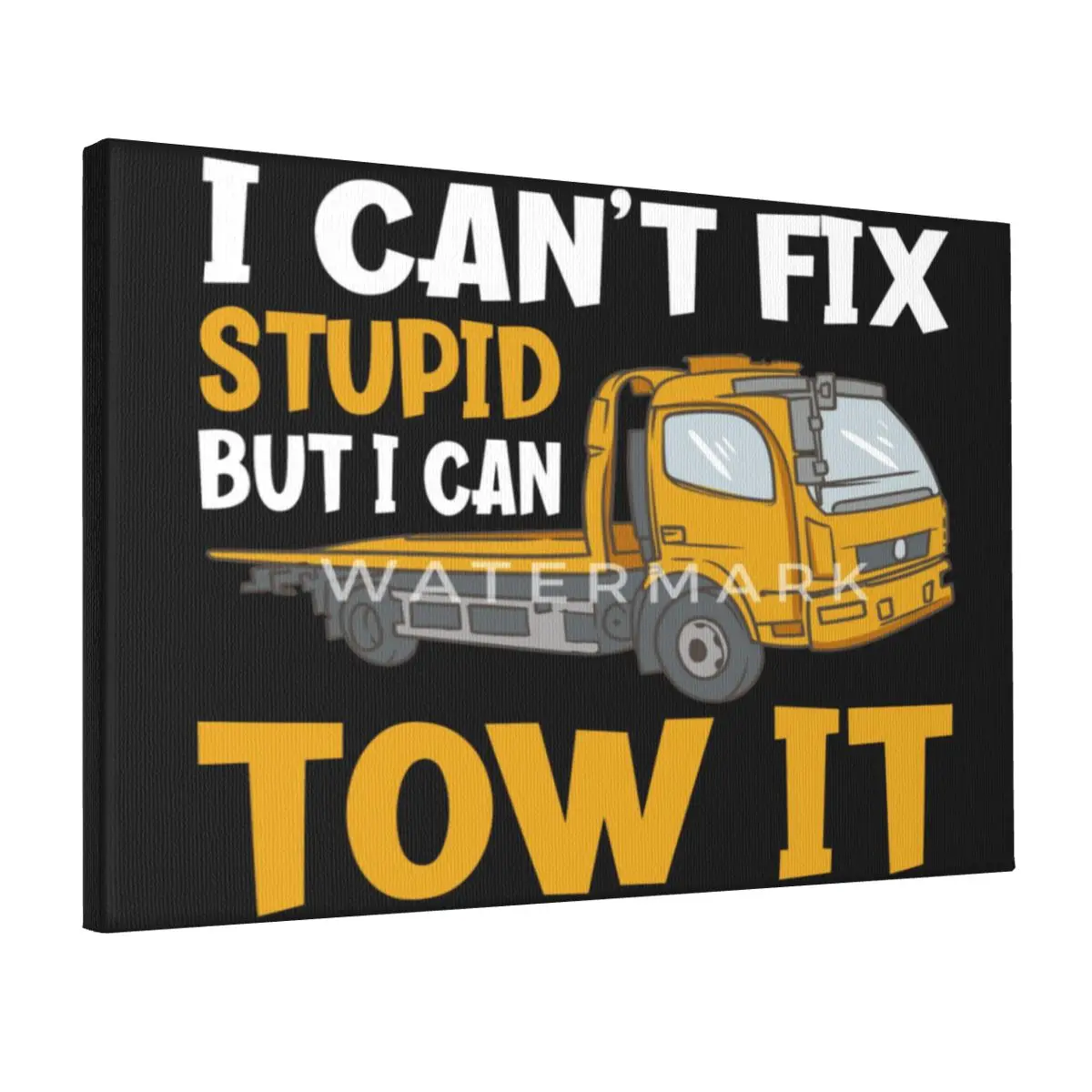 

Cant-fix-stupid-but-i-can-tow-it-tow-truck-driver Canvas Frameless Painting Retro Etc. Holiday Humidity Multi-Style