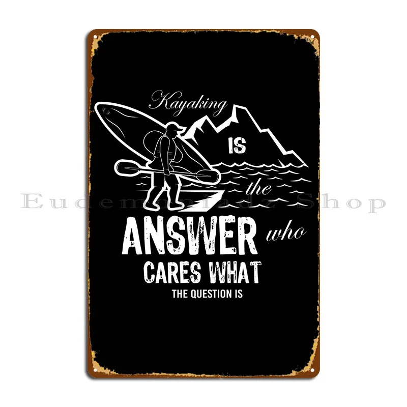 Kayak Funny Pun Kayaking Metal Sign Garage Club Design Custom Bar Tin Sign Poster
Kayak Funny Pun Kayaking Metal Sign Garage Club Design Custom Bar Tin Sign Poster