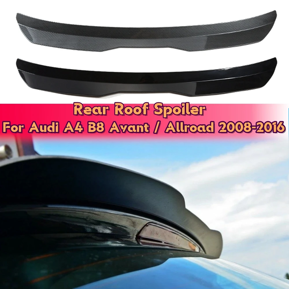 Roof Spoiler ABS Plastic Spoiler Rear Wing For Audi A4 B8 Avant / Allroad 2008-2016 RS4 Car Tail Wing Decoration A4 B8 Allroad
Roof Spoiler ABS Plastic Spoiler Rear Wing For Audi A4 B8 Avant / Allroad 2008-2016 RS4 Car Tail Wing Decoration A4 B8 Allroad